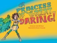 A Princess of Great Daring! By Tobi Hill-Meyer, Eleanor Toczynski (Illustrator) Cover Image
