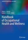 Handbook of Occupational Health and Wellness (Handbooks in Health) Cover Image