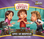 Expect the Unexpected (Adventures in Odyssey #65) By Focus on the Family Cover Image