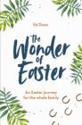 The Wonder of Easter: An Easter Journey for the Whole Family By Ed Drew Cover Image