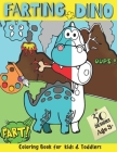 Farting Dino Coloring Book for Kids and Toddlers 30 Designs: Have Fun and Magical Entertaining Moments While Coloring Silly, Funny, and Cute Farting D By Brainy Ink Cover Image