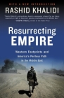 Resurrecting Empire: Western Footprints and America's Perilous Path in the Middle East Cover Image