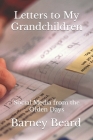 Letters to my Grandchilddren: Social Media from the Olden Days By Barney Beard Cover Image