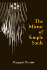 The Mirror of Simple Souls (Notre Dame Texts in Medieval Culture #6) By Margaret Porette, Edmund Colledge (Editor), Edmund Colledge (Translator) Cover Image
