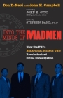 Into the Minds of Madmen: How the Fbi's Behavioral Science Unit Revolutionized Crime Investigation By Don DeNevi, John H. Campbell Cover Image