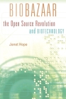 Biobazaar: The Open Source Revolution and Biotechnology By Janet Hope Cover Image