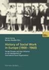 History of Social Work in Europe (1900-1960): Female Pioneers and Their Influence on the Development of International Social Organizations By Sabine Hering (Editor), Berteke Waaldijk (Editor) Cover Image