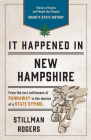 It Happened in New Hampshire: Stories of Events and People That Shaped Granite State History Cover Image