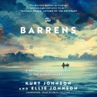The Barrens: A Novel of Love and Death in the Canadian Arctic By Kurt Johnson, Ellie Johnson, Erica Sullivan (Read by) Cover Image