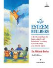 Esteem Builders: A K-8 Curriculum for Improving Social Emotional Learning, School Climate and School Safety By Michele Borba Cover Image