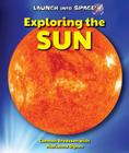 Exploring the Sun (Launch Into Space!) By Carmen Bredeson, Marianne Dyson Cover Image