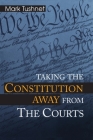 Taking the Constitution Away from the Courts Cover Image