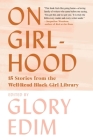 On Girlhood: 15 Stories from the Well-Read Black Girl Library Cover Image