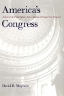 America's Congress: Actions in the Public Sphere, James Madison Through Newt Gingrich By David R. Mayhew Cover Image