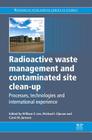 Radioactive Waste Management and Contaminated Site Clean-Up: Processes, Technologies and International Experience Cover Image