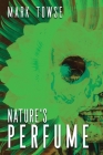 Nature's Perfume By Mark Towse Cover Image