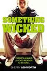 Something Wicked By Sherry Ashworth Cover Image