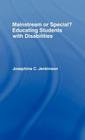 Mainstream or Special?: Educating Students with Disabilities By Josephine Jenkinson Cover Image