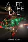 A Life on the Line: A MICA Flight Paramedic's Story By Darren Hodge Cover Image