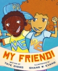 My Friend! By Taye Diggs, Shane W. Evans (Illustrator) Cover Image