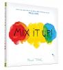 Mix It Up (Interactive Books for Toddlers, Learning Colors for Toddlers, Preschool and Kindergarten Reading Books) By Herve Tullet Cover Image