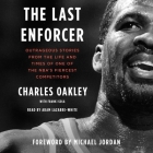 The Last Enforcer: Outrageous Stories from the Life and Times of One of the Nba's Fiercest Competitors Cover Image