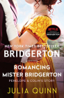 Romancing Mister Bridgerton: Penelope & Colin's Story, The Inspiration for Bridgerton Season Three (Bridgertons #4) Cover Image