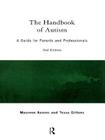 The Handbook of Autism: A Guide for Parents and Professionals By Maureen Aarons, Tessa Gittens Cover Image