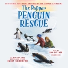 The Popper Penguin Rescue Lib/E By Eliot Schrefer Cover Image