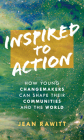 Inspired to Action: How Young Changemakers Can Shape Their Communities and the World By Jean Rawitt Cover Image