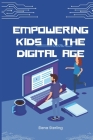 Empowering Kids in the Digital Age: A Parent's Guide to Safe Tech Use and Online Education Cover Image