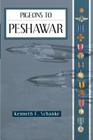 Pigeons to Peshawar By Kenneth F. Schanke Cover Image