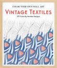 Color Your Own Wall Art Vintage Textiles: 25 Color-By-Number Designs By Adams Media Cover Image