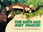 The Days Are Just Packed: A Calvin and Hobbes Collection By Bill Watterson Cover Image