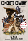 Concrete Cowboy: Movie Tie-In (Ghetto Cowboy) By G. Neri, Jesse Joshua Watson (Illustrator) Cover Image