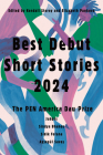 Best Debut Short Stories 2024: The PEN America Dau Prize Cover Image