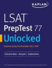 LSAT PrepTest 77 Unlocked: Exclusive Data, Analysis & Explanations for the December 2015 LSAT By Kaplan Test Prep Cover Image