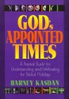 God's Appointed Times: A Practical Guide for Understanding and Celebrating the Biblical Holy Days By Barney Kasdan Cover Image
