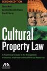 Cultural Property Law: A Practitioner's Guide to the Management, Protection, and Preservation of Heritage Resources Cover Image