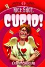 Nice Shot, Cupid! (Myth-O-Mania #4) Cover Image