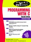 Schaum's Outline of Programming with C (Schaum's Outlines) Cover Image