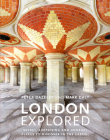 London Explored: Secret, surprising and unusual places to discover in the Capital (Unseen London) By Peter Dazeley, Mark Daly Cover Image