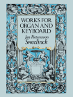 Works for Organ and Keyboard (Dover Music for Organ) By Jan Pieterszoon Sweelinck Cover Image