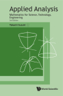 Applied Analysis: Mathematics for Science, Technology, Engineering (3rd Edition) By Takashi Suzuki Cover Image