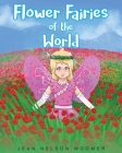 Flower Fairies of the World By Jean Nelson Woomer Cover Image