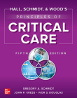 Hall, Schmidt, and Wood's Principles of Critical Care, Fifth Edition Cover Image