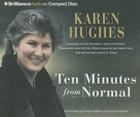 Ten Minutes from Normal By Karen Hughes, Karen Hughes (Read by), Robert Hughes (Read by) Cover Image