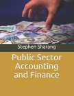 Public Sector Accounting and Finance By Stephen Sunday Sharang Cover Image