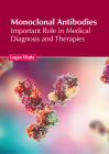 Monoclonal Antibodies: Important Role in Medical Diagnosis and Therapies Cover Image
