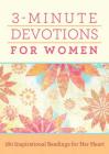 3-Minute Devotions for Women: 180 Inspirational Readings for Her Heart Cover Image